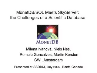 MonetDB/SQL Meets SkyServer: the Challenges of a Scientific Database