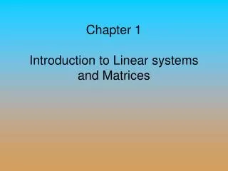 Chapter 1 Introduction to Linear systems and Matrices