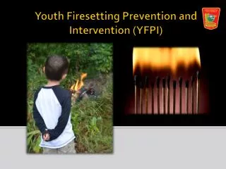 Youth Firesetting Prevention and Intervention (YFPI)
