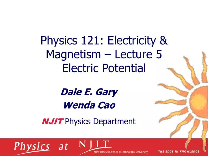 physics 121 electricity magnetism lecture 5 electric potential