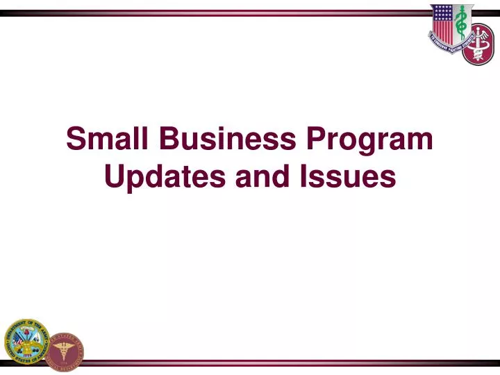 small business program updates and issues