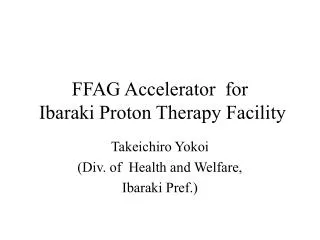 FFAG Accelerator for Ibaraki Proton Therapy Facility