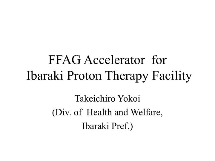 ffag accelerator for ibaraki proton therapy facility