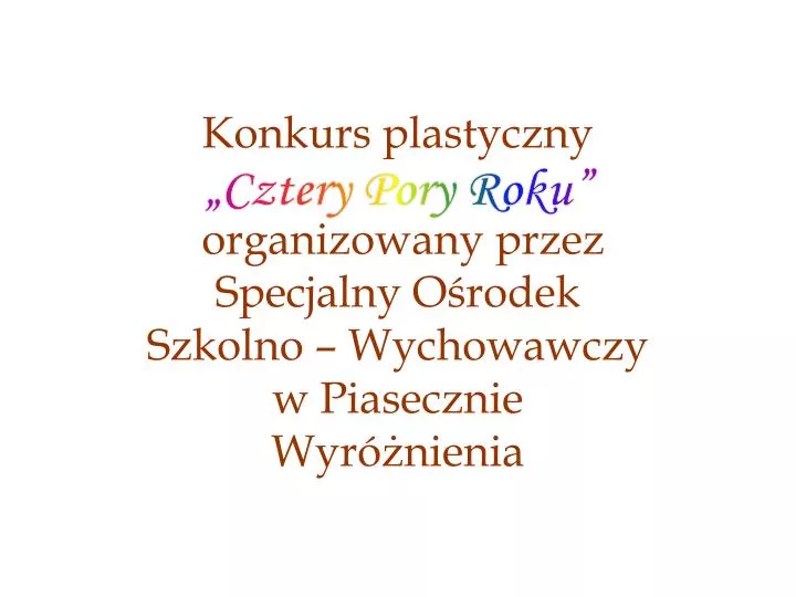 konkurs plastyczny organizowany przez specjalny o rodek szkolno wychowawczy w piasecznie wyr nienia