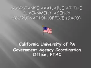 Assistance Available at the Government Agency Coordination Office (GACO)