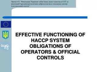 EFFECTIVE FUNCTIONING OF HACCP SYSTEM OBLIGATIONS OF OPERATORS &amp; OFFICIAL CONTROLS