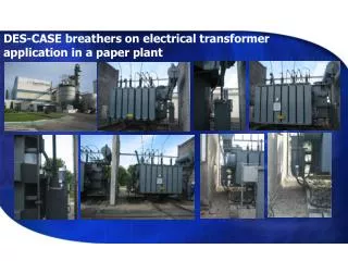 DES-CASE breathers on electrical transformer application in a paper plant