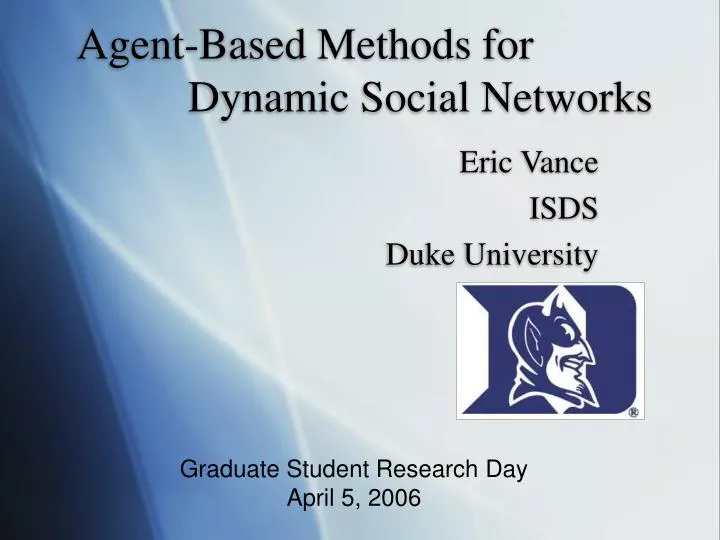 agent based methods for dynamic social networks