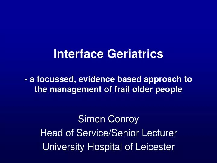 interface geriatrics a focussed evidence based approach to the management of frail older people