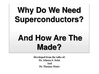 Why Do We Need Superconductors? And How Are The Made?