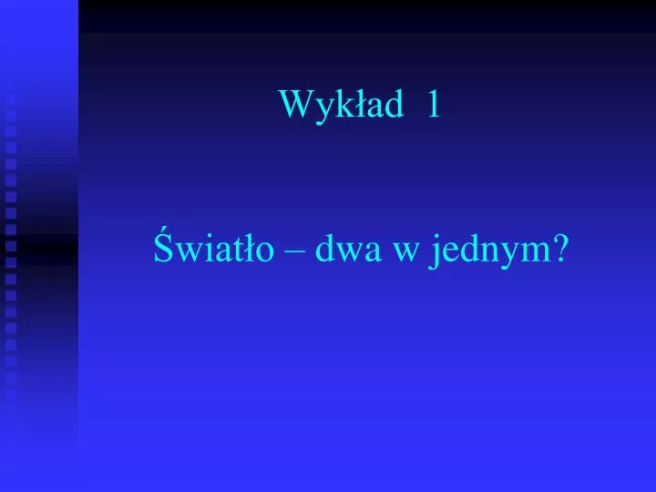 wyk ad 1 wiat o dwa w jednym