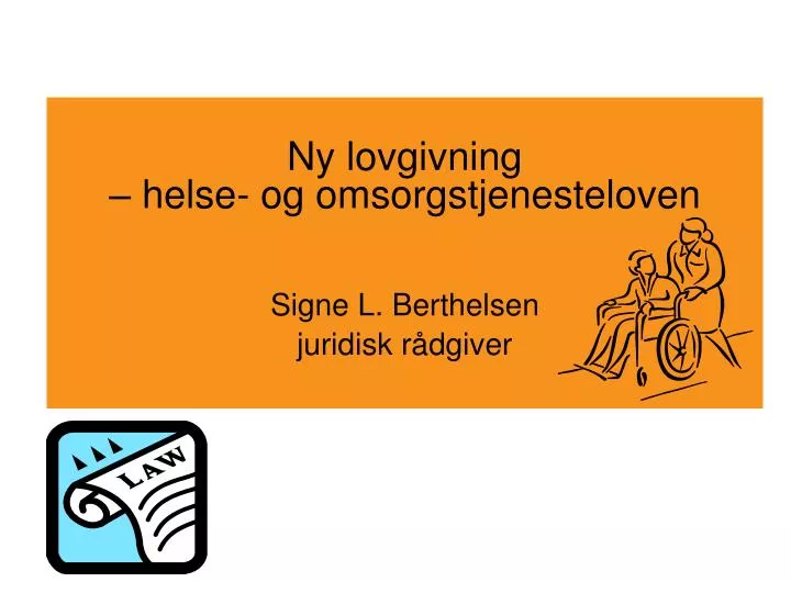 ny lovgivning helse og omsorgstjenesteloven signe l berthelsen juridisk r dgiver