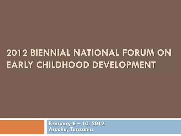 2012 biennial national forum on early childhood development