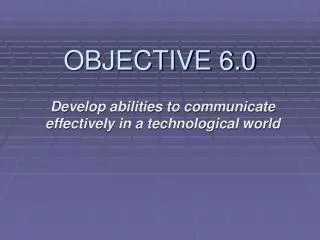 OBJECTIVE 6.0