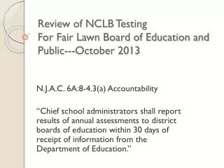 Review of NCLB Testing For Fair Lawn Board of Education and Public---October 2013