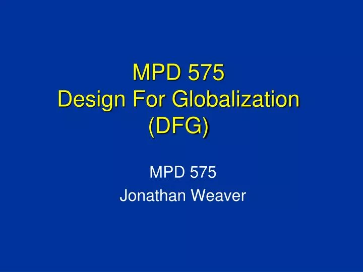 mpd 575 design for globalization dfg