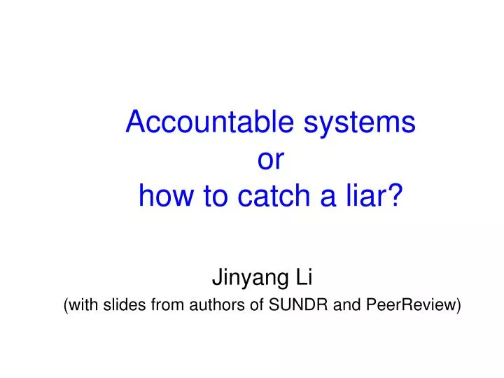 accountable systems or how to catch a liar