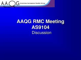 AAQG RMC Meeting AS9104 Discussion