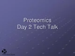 Proteomics Day 2 Tech Talk