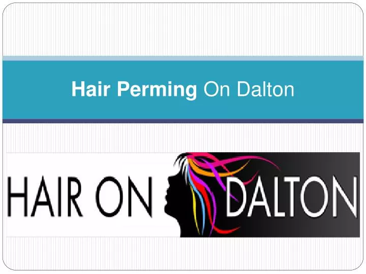 hair perming on dalton