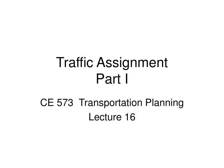 traffic assignment part i