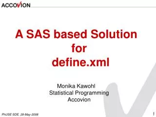 A SAS based Solution for define.xml Monika Kawohl Statistical Programming Accovion