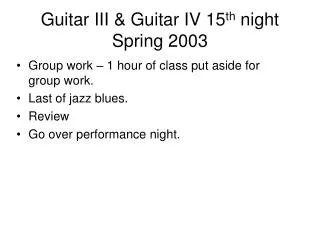 Guitar III &amp; Guitar IV 15 th night Spring 2003