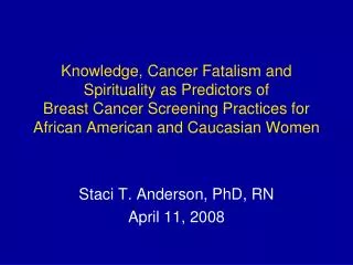 Staci T. Anderson, PhD, RN April 11, 2008