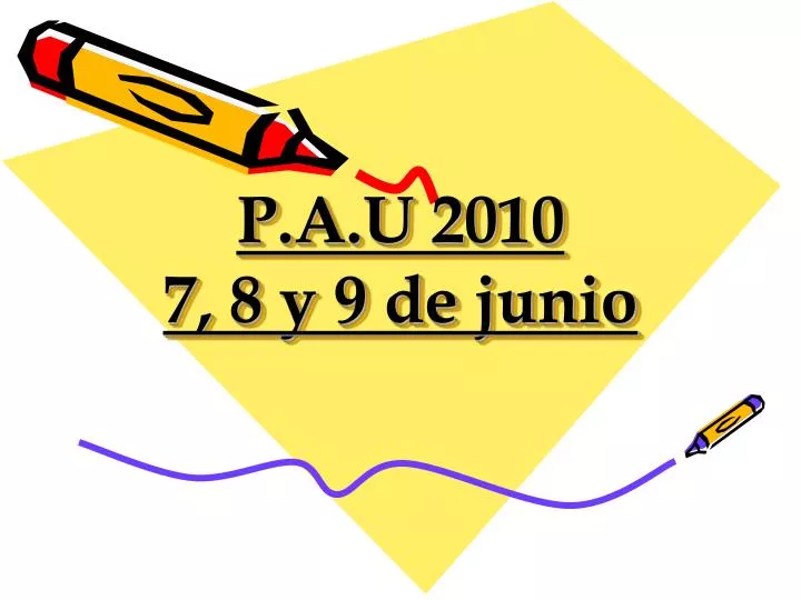 p a u 2010 7 8 y 9 de junio