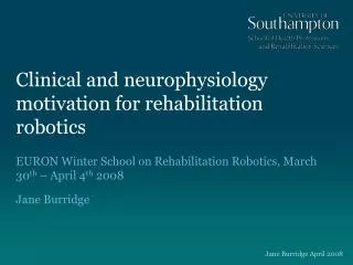 Clinical and neurophysiology motivation for rehabilitation robotics