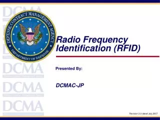 Radio Frequency Identification (RFID) Presented By: DCMAC-JP