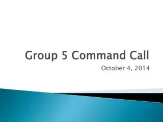 Group 5 Command Call