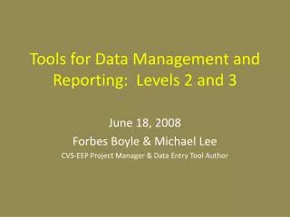 Tools for Data Management and Reporting: Levels 2 and 3