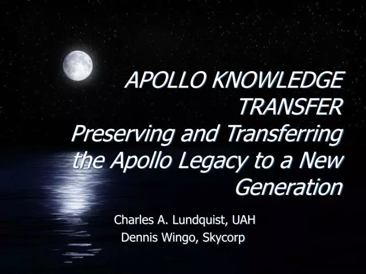 apollo knowledge transfer preserving and transferring the apollo legacy to a new generation