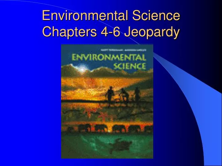 environmental science chapters 4 6 jeopardy