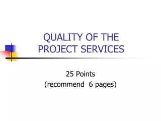 QUALITY OF THE PROJECT SERVICES