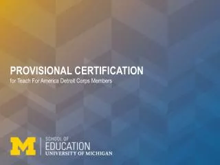 Provisional Certification for Teach For America Detroit Corps Members
