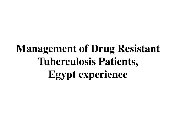 management of drug resistant tuberculosis patients egypt experience