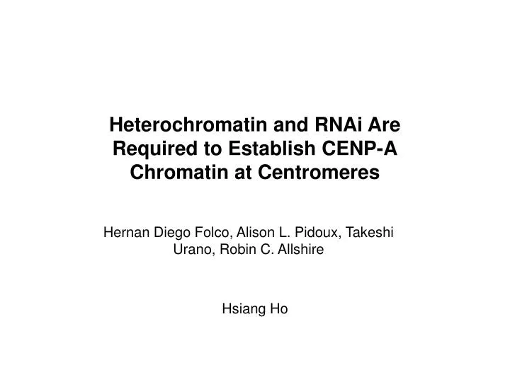 heterochromatin and rnai are required to establish cenp a chromatin at centromeres