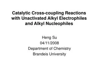 Catalytic Cross-coupling Reactions with Unactivated Alkyl Electrophiles and Alkyl Nucleophiles