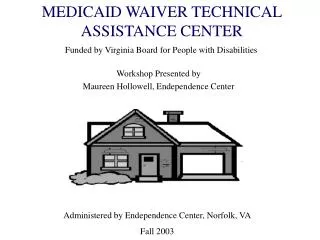 MEDICAID WAIVER TECHNICAL ASSISTANCE CENTER
