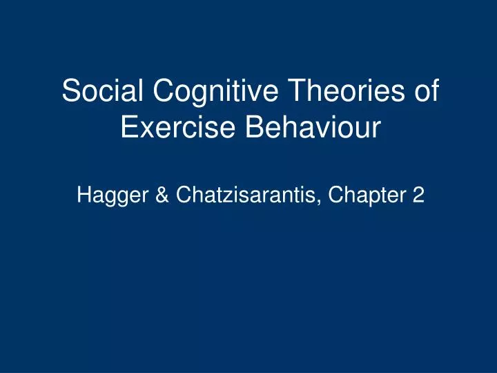 social cognitive theories of exercise behaviour hagger chatzisarantis chapter 2