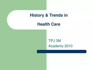 History &amp; Trends in Health Care