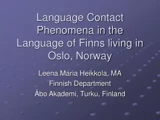 Language Contact Phenomena in the Language of Finns living in Oslo, Norway