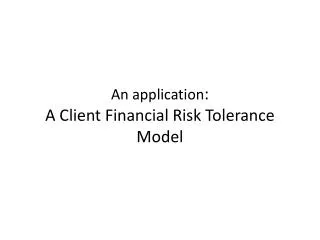 an application a client financial risk tolerance model