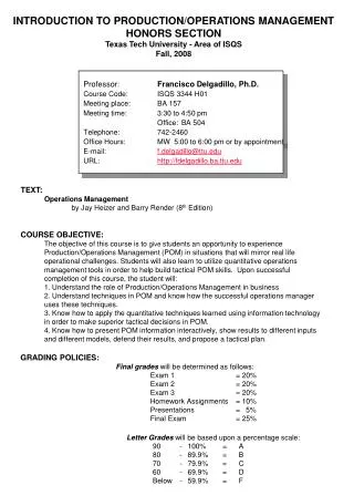 Professor:	 Francisco Delgadillo, Ph.D. Course Code:	ISQS 3344 H01 Meeting place:	BA 157