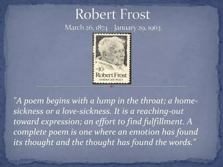 robert frost march 26 1874 january 29 1963