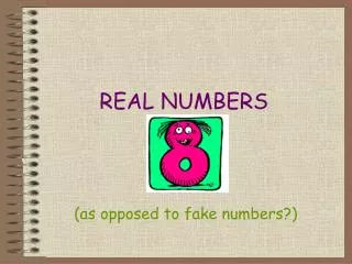 REAL NUMBERS