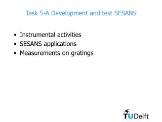 Task 5-A Development and test SESANS