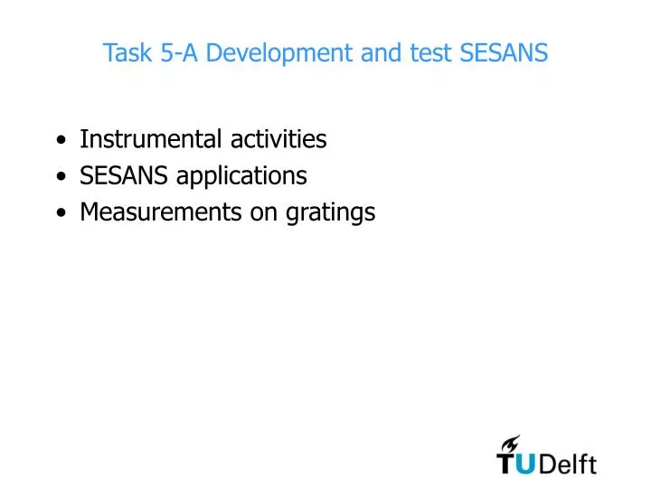 task 5 a development and test sesans